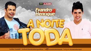 A Noite Toda - Evandro & Henrique