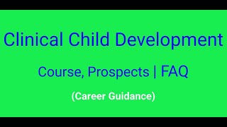 Clinical Child Development Course | Excellent Career, Top Colleges, Key Employers | Career Guidance