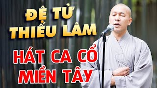 Cả Trường Quay Trầm Trồ Vì ĐỆ TỬ THIẾU LÂM TỰ Lần Đầu Đi Thi Lại HÁT CA CỔ MIỀN TÂY Cực Chất | THVL