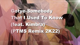 Gotye-Somebody That I Used To Know (feat  Kimbra) ( PTMS Remix 2K22)