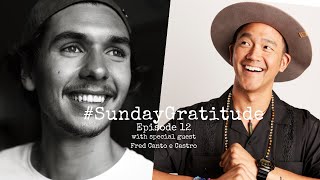 #SundayGratitude Episode 12 Part 1 with Fred Canto e Castro