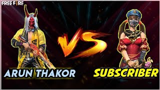 ARUN THAKOR VS SUBSCRIBER || CLASH SQUAD  CUSTOM || FREE FIRE ||