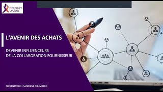 Replay - L'avenir des Achats : devenir influenceurs de la collaboration fournisseur