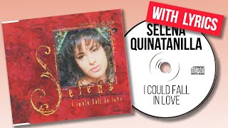 Selena Quinatanilla - I Could Fall In Love (Lyrics)