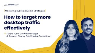 Targeting More Desktop Traffic Effectively | Mastering B2B Paid Media Strategies