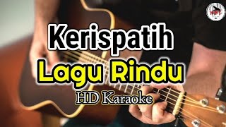 Kerispatih - Lagu Rindu (Karaoke Indonesia)@HMC82