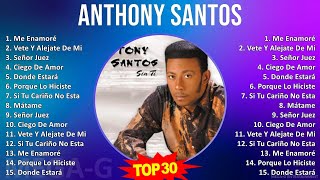 A n t h o n y S a n t o s MIX Grandes Éxitos ~ Top Latin Music