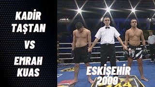 Kadir TAŞTAN vs Emrah KUAS