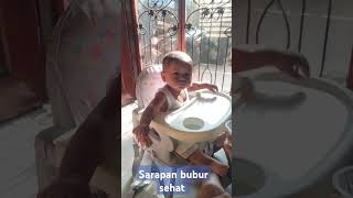 Sarapan Bubur Sehat #baby #cucu