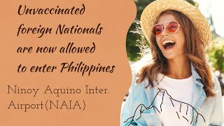 Unvaccinated Foreign Nationals are now allowed to enter Philippines//Vlog#53