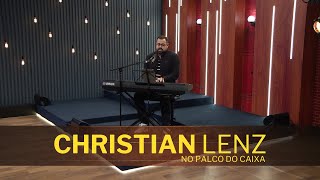 CHRISTIAN LENZ no Palco do Caixa de Música