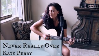 Never Really Over / Katy Perry (acoustic cover - Bailey Rushlow )