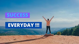 Success Everyday !!!!