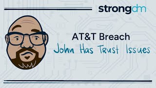 AT&T Data Breach Explained: How to Mitigate the Risk (Personal & Business) | John Has Trust Issues