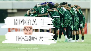 NIGERIA 1-2 RWANDA: EXTENDED HIGHLIGHTS AS NIGERIA FALL ON THEIR SWORD