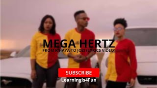 MegaHertz/Ntate Stunna - From K'haya To Jozi (Lyrics Video)