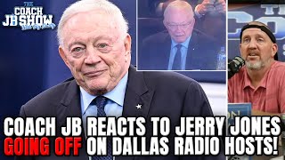 Coach JB Reacts To Jerry Jones GOING OFF On Dallas Radio Hosts!