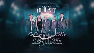 TU MISTEROSO ALGUIEN | Grupo Quilate [letra] / Dj Roman-MIX