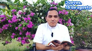 EVANGELIO DE HOY. Jueves 15 de agosto | Padre Victor Ordoñez