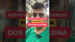 O segredo por trás da dor na coluna