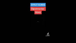 aykut elmas öğretmenler günü