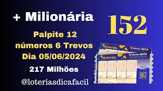 Dica -Jogo com 12 números+ 6 Trevos +Milionária [ +Milionária concurso 152] #loteriasdicafacil 🔥🔥