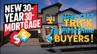 🔥 New 30-Year Mortgage Trick for First-Time Buyers! 🏡