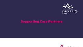 Autoimmune Community Summit 2023 | Supporting Care Partners