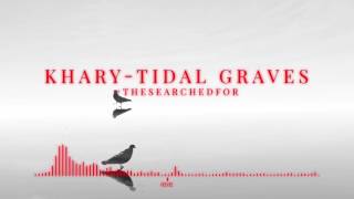 Khary - Tidal Graves