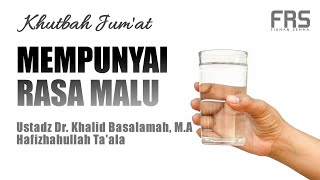 Mempunyai Rasa Malu - Ustadz Khalid Basalamah