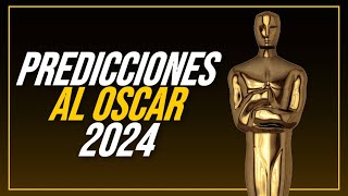 PREDICCIONES AL OSCAR 2024