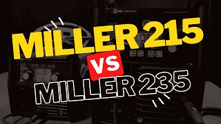 Miller Multimatic 215 vs 235 - Review + Comparison