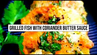 How to make Grilled Fish with Coriander butter sauce | Grilled fish | Chef Rakesh