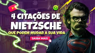 4 CITAÇÕES DE NIETZSCHE QUE PODEM MUDAR SUA VIDA