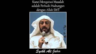 Syekh Ali Jaber : Kunci Mengatasi Masalah adalah Perbaiki Hubungan dengan Allah SWT