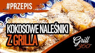 🥥 Naleśniki kokosowe z ananasem I PRZEPISY GRILL360