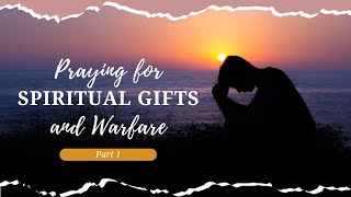 Prayers for your Husband on How to use the Spiritual Gifts in Spiritual Warfare | Part 1