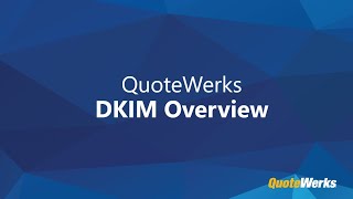 QuoteValet DKIM Overview for QuoteWerks Users