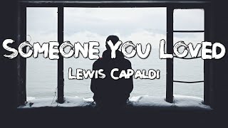 Lewis Capaldi - Someone You Loved (Lyrics)