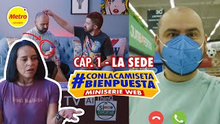 #ConLaCamisetaBienPuesta | LA SEDE - Capítulo 1