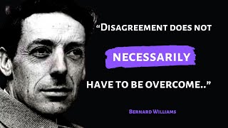 Prime Excerpt From Bernard Williams | English philosopher | He was knighted in 1999