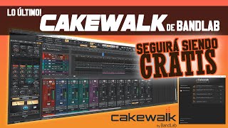 CAKEWALK DE BANDLAB SEGUIRÁ SIENDO 100% GRATIS