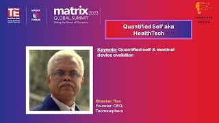 Bhaskar Rao, Founder CEO of Technosphere | Matrix Global Summit 2023