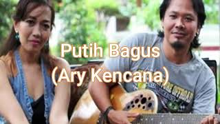 Lagu Bali Ary Kencana - Putih Bagus