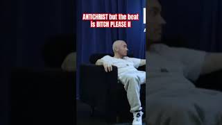 Antichrist but the beat is Bitch Please II #eminem #mashup #thedeathofslimshady #eminemshorts