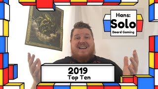 Hans: Solo Board Gaming 2019 Top Ten