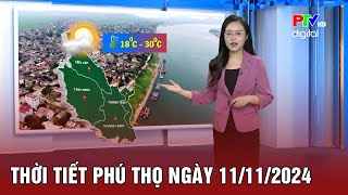 Thời tiết Phú Thọ ngày 11/11/2024 | Thời tiết Phú Thọ