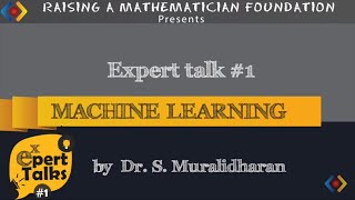 Expert Talks #1 - Machine Learning by Dr. S. Muralidharan