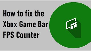 Fix FPS Counter Xbox Game Bar