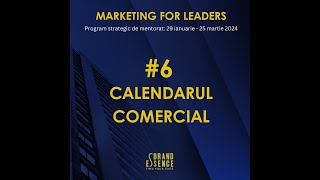 #6 si #8: Calendarul comercial și managementul marketingului